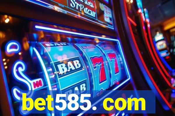 bet585. com